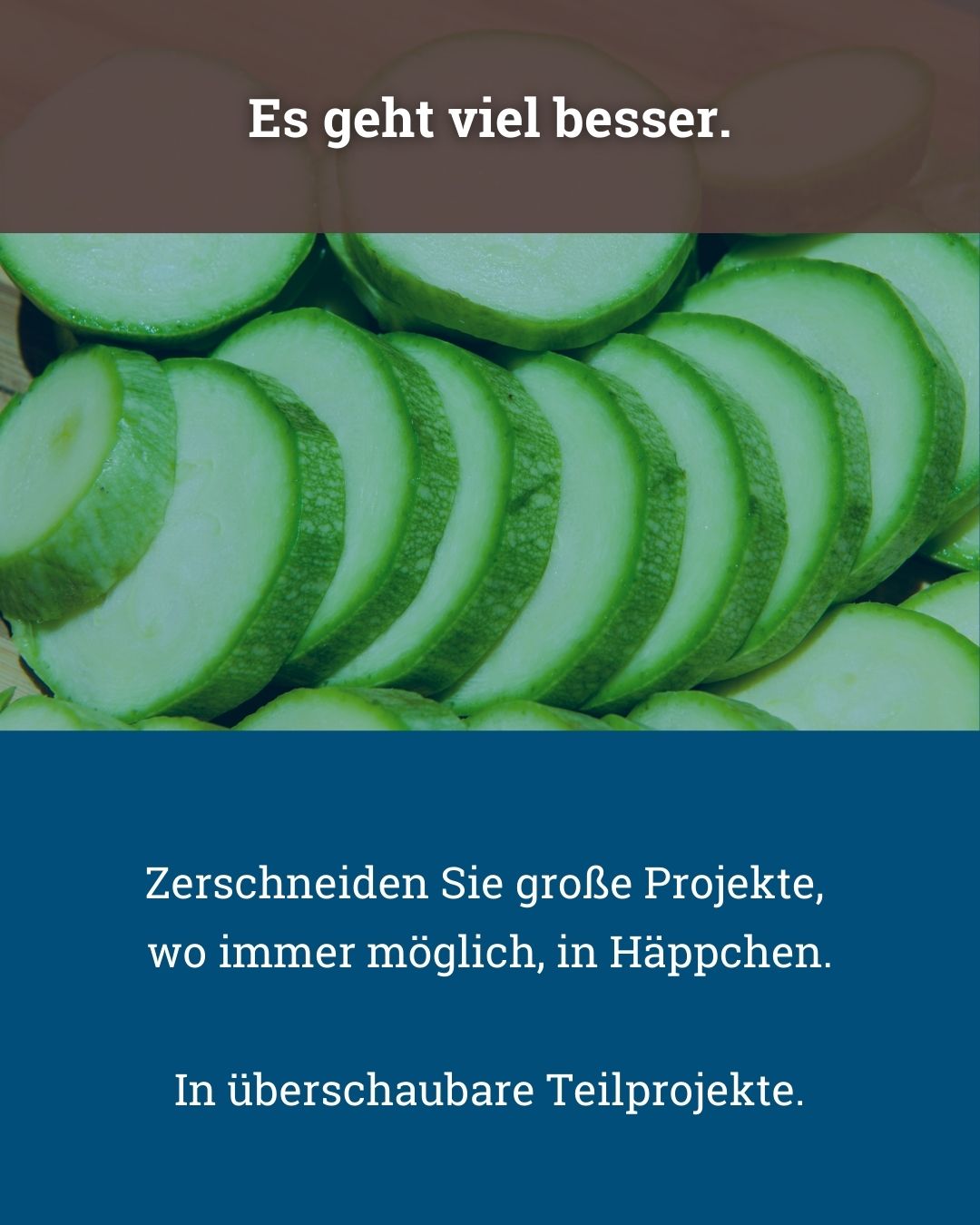 Schneiden Sie Ihre Projekte kleiner: Das bringt viele Vorteile - von Klaus Nitsche - 4