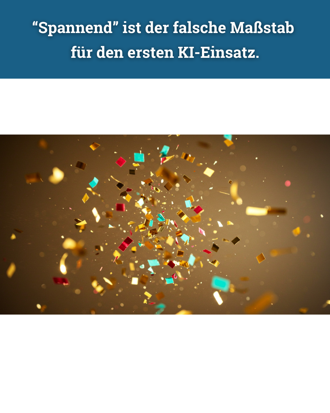 Der erste KI-Einsatz sollte langweilig sein – Folie 2